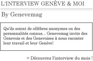 Genevemag invite des Genevois et des Genevoises à nous raconter leur Genève!